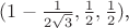 $(1-{1\over 2\sqrt{3}},{1\over 2}, {1\over 2})$,