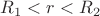 $R_1<r<R_2$