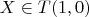$X\in T(1,0)$