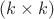 $(k \times k)$