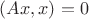 $(Ax,x)=0$