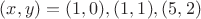 $(x,y)=(1,0),(1,1),(5,2)$