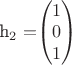 h_2=$\begin{pmatrix}
1  \\
0 \\
1
\end{pmatrix}$