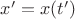 $\[x' = x(t')\]$