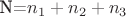 N=$n_1+n_2+n_3$