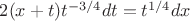 $2(x+t)t^{-3/4}dt=t^{1/4}dx$ $2(x+t)t^{-3/4}dt=t^{1/4}dx$