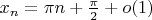$x_n=\pi n+\frac{\pi}2+o(1)$