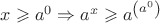 $x \geqslant a^0 \Rightarrow a^x \geqslant a^{\left(a^0\right)}$