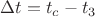 $\Delta t = t_c-t_3$
