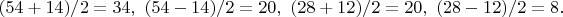 $(54+14)/2=34,\ (54-14)/2=20,\ (28+12)/2=20,\ (28-12)/2=8.$