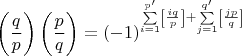 $$\left(\frac qp\right)\left(\frac pq\right)=
(-1)^{\sum\limits_{i=1}^{p'}\left[\frac{iq}{p}\right]+\sum\limits_{j=1}^{q'}\left[\frac{jp}{q}\right]
}$$