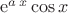${\rm e}^{a\,x} \cos x $