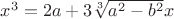 $x^3=2a+3 \sqrt[3]{a^2-b^2} x$