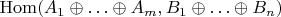 ${\rm Hom}(A_1\oplus\ldots\oplus A_m,B_1\oplus\ldots\oplus B_n)$
