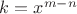 $k=x^{m-n}$