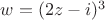 $w=(2z-i)^3$