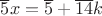 $\overline{5}x=\overline{5}+\overline{14}k$