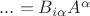 $ ... =  B_{i \alpha }  A^\alpha$
