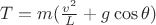 $T = m(\frac{v^2}{L} + g\cos\theta)$
