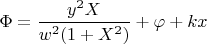 $\Phi=\dfrac{y^2X}{w^2(1+X^2)}+\varphi+kx$