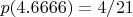 $p(4.6666) = 4/21$