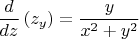 $\dfrac {d}{dz}\left( z_{y}\right) =\dfrac {y}{x^{2}+y^{2}} $