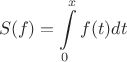 $$S(f)=\int\limits_0^x f(t)dt$$