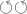 $\circlearrowleft \circlearrowleft$