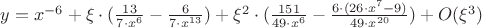 $y = x^{-6} + \xi\cdot (\frac{13}{7\cdot x^6} - \frac{6}{7\cdot x^{13}}) + \xi^2\cdot (\frac{151}{49\cdot x^6} - \frac{6\cdot (26\cdot x^7 - 9)}{49\cdot x^{20}}) + O(\xi^3)$ $y = x^{-6} + \xi\cdot (\frac{13}{7\cdot x^6} - \frac{6}{7\cdot x^{13}}) + \xi^2\cdot (\frac{151}{49\cdot x^6} - \frac{6\cdot (26\cdot x^7 - 9)}{49\cdot x^{20}}) + O(\xi^3)$