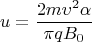 $$u = \frac{2 m \upsilon^2 \alpha}{\pi q B_0}$$