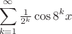 $$\sum_{k=1}^\infty\tfrac1{2^k}\cos 8^kx$$