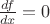 $\frac{d f}{d x}=0$