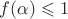 $f(\alpha)\leqslant 1$