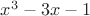 $x^3 - 3 x - 1$