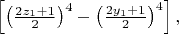 $\left[ {\left( {\frac{{2z_1  + 1}}{2}} \right)^4  - \left( {\frac{{2y_1  + 1}}{2}} \right)^4 } \right],$