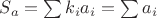 $S_a=\sum k_i a_i = \sum a_i$
