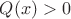 $Q(x)>0$ $Q(x)>0$