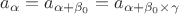 $a_{\alpha}=a_{\alpha+\beta_0}=a_{\alpha+\beta_0\times\gamma}$