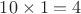 $10\times1=4$