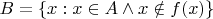 $B=\{x:x\in A\wedge x\notin f(x)\}$
