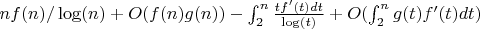 $nf(n)/\log(n)+O(f(n)g(n))-\int_2^n \frac {tf'(t)dt}{\log(t)}+O(\int_2^n {g(t)f'(t)dt})$