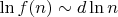 $\ln f(n)\sim d\ln n$