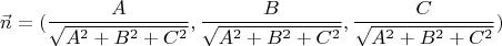 $$\vec n=(\frac{A}{\sqrt{A^2+B^2+C^2}},\frac{B}{\sqrt{A^2+B^2+C^2}},\frac{C}{\sqrt{A^2+B^2+C^2}})$$