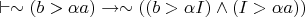 $\vdash \sim(b>\alpha a) \to \sim((b>\alpha I) \wedge (I>\alpha a))$