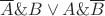 $ \overline{A}\& B \vee A \& \overline{B}$