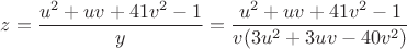 $$z = \frac{u^2 + uv + 41v^2 - 1}{y} = \frac{u^2 + uv + 41v^2 - 1}{v(3u^2 + 3uv - 40v^2)}$$