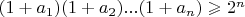 $(1+a_1)(1+a_2)...(1+a_n)\geqslant2^n$