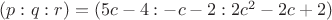 $(p: q: r) = (5c-4: -c-2: 2c^2-2c+2)$ $(p: q: r) = (5c-4: -c-2: 2c^2-2c+2)$