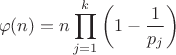 $$\varphi(n)=n\prod \limits_{j=1}^{k}\left(1-\dfrac{1}{p_j}\right)$$