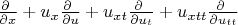 $\frac {\partial \ }{\partial x} + u_x \frac {\partial \ }{\partial u} + u_{xt}\frac {\partial \ }{\partial u_t} + u_{xtt}\frac {\partial \ }{\partial u_{tt}}$